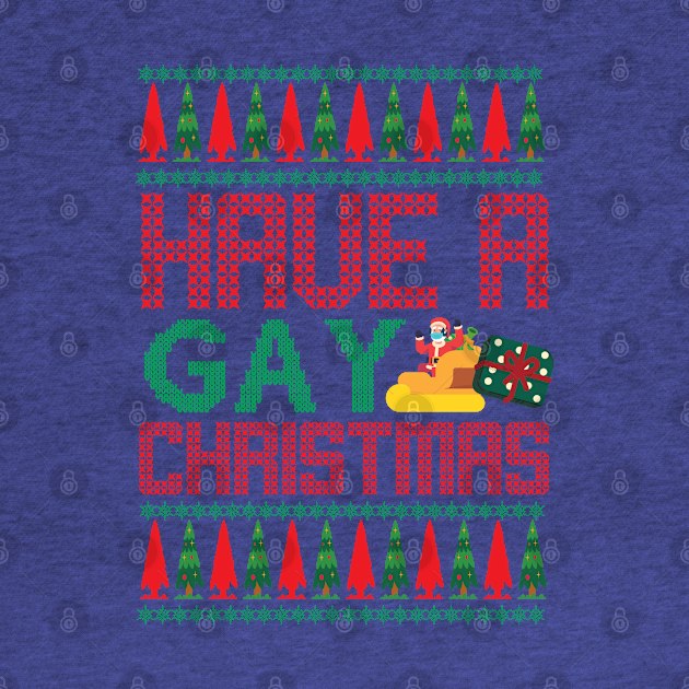 Have a Gay Christmas - Merry Xmas by Pop Cult Store